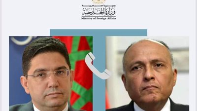 وزير الخارجية يجري اتصالًا هاتفيًا مع نظيره المغربي