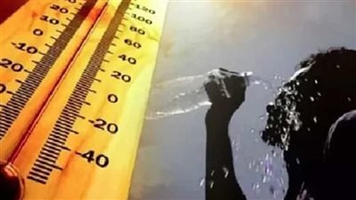 24 ساعة صعبة من الأجواء الحارة.. والأرصاد: «البسوا قطن واشربوا سوائل»