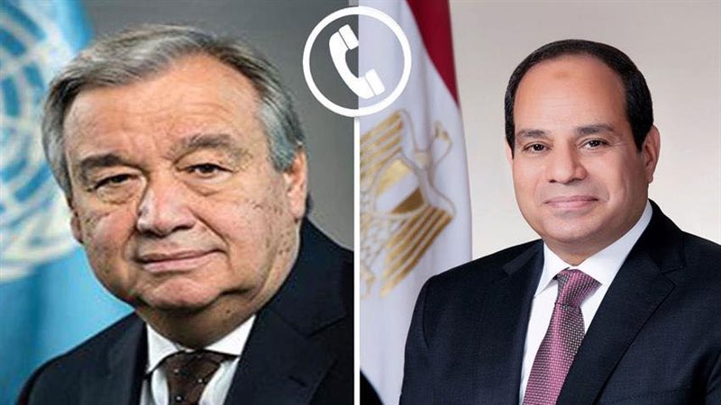 الرئيس السيسي والأمين العام للأمم المتحدة