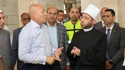 وزير الأوقاف ومحافظ القاهرة يتابعان أعمال الترميم لعددٍ من المساجد والأماكن الأثرية