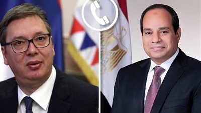 الرئيس السيسي يتلقى اتصالا من نظيره الصربي لبحث تطورات غزة