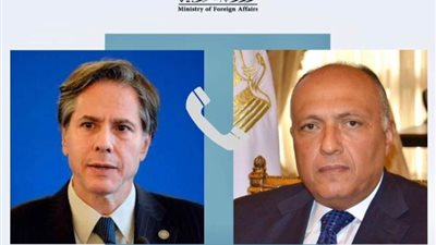 «شكري» و«بلينكن» يتفقان فى اتصال هاتفي على مواصلة الدفع لهدنة شاملة في غزة